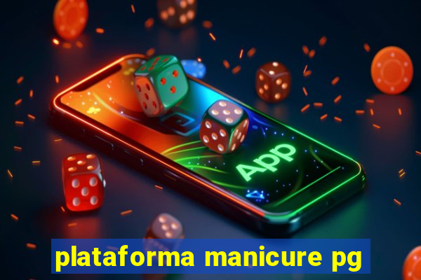 plataforma manicure pg